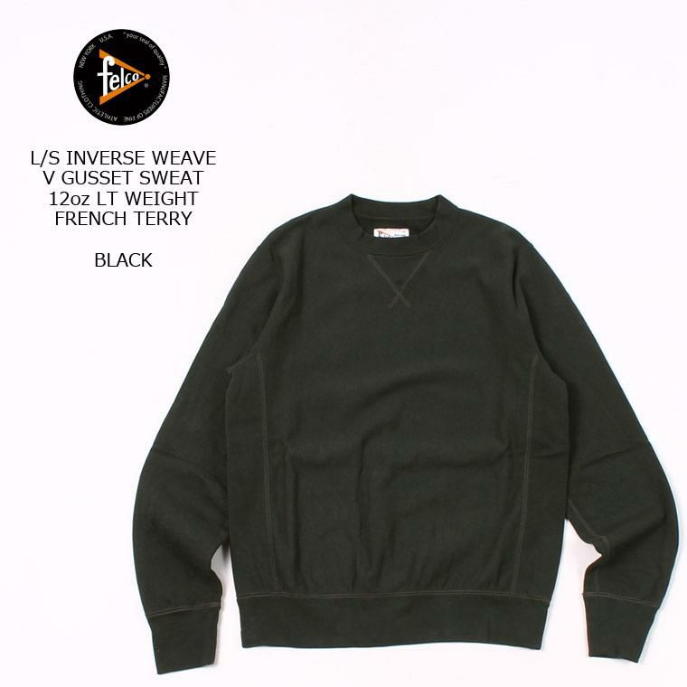 FELCO (フェルコ) L/S INVERSE WEAVE V GUSSET SWEAT 12oz LT WEIGHT FRENCH TERRY  スウェット 無地 通販